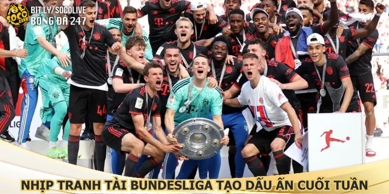 nhip-tranh-tai-bundesliga-tao-dau-an-cuoi-tuan