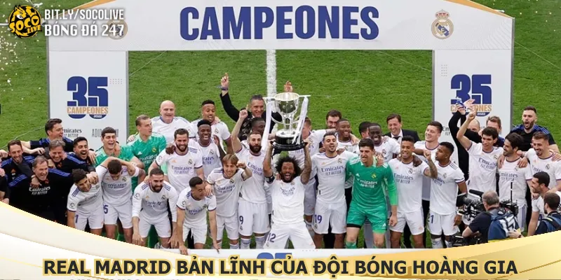 real-madrid-the-hien-ban-linh-cua-doi-bong-hoang-gia
