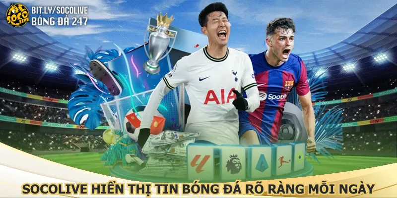 socolive-hien-thi-tin-bong-da-ro-rang-moi-ngay