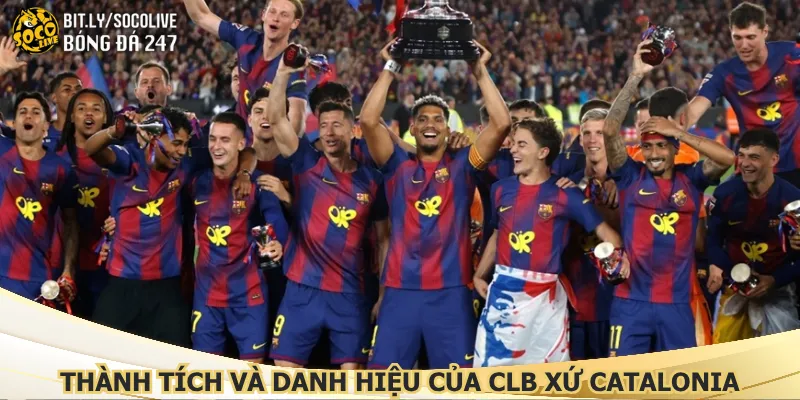 thanh-tich-va-danh-hieu-dang-ne-cua-clb-xu-catalonia